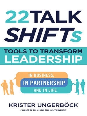 cover image of 22 Talk SHIFTs: Tools to Transform Leadership in Business, in Partnership, and in Life